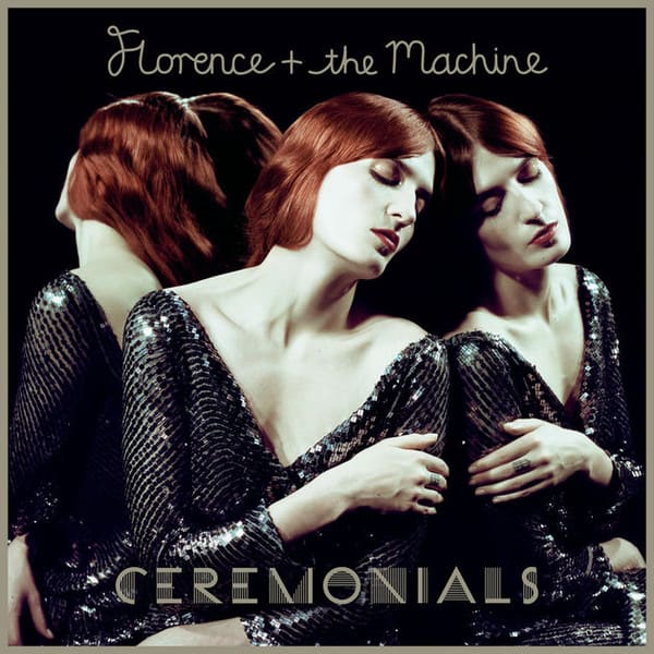 FLORENCE + THE MACHINE CEREMONIALS