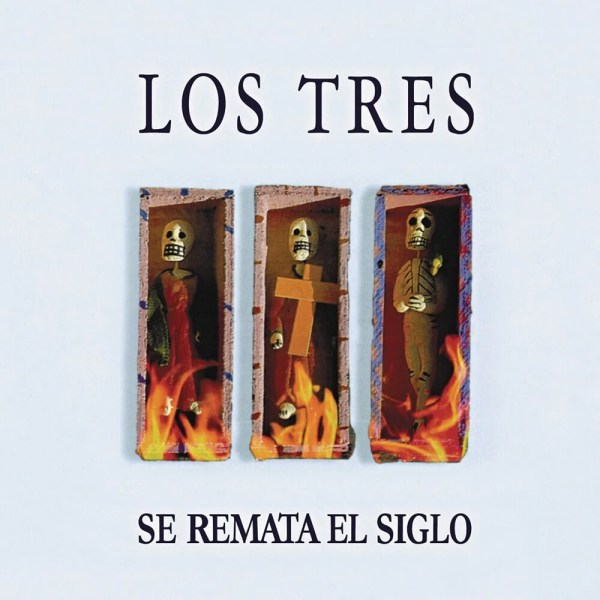 Vinilo Los Tres se remata el siglo
